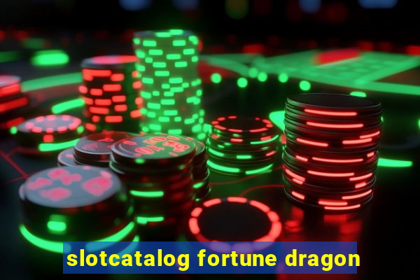 slotcatalog fortune dragon